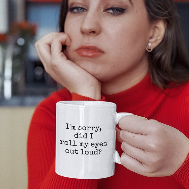 Förlåt, har jag rullat upp min ögon högt på Lusnot Kaffemugg (I'm sorry did i roll my eyes out loud funny sarcastic quotes mugs)