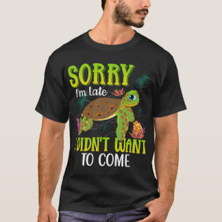 Förlåt-im-late-Turtle-T-shirt T Shirt