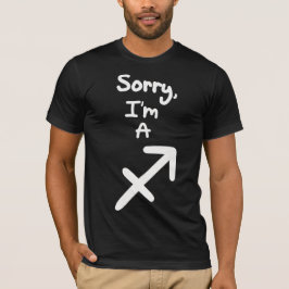 Förlåt, jag är en Sagittarius T Shirt