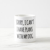 Förlåt, jag kan inte ha planer med min Hund