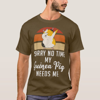 Förlåt, men min Cute Guinea Gris behöver mig Dabbi T Shirt