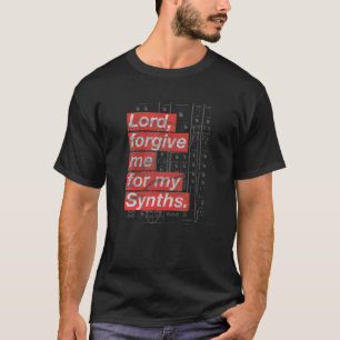 Förlåt mig för min Synths Vintage Synthesizer T Shirt