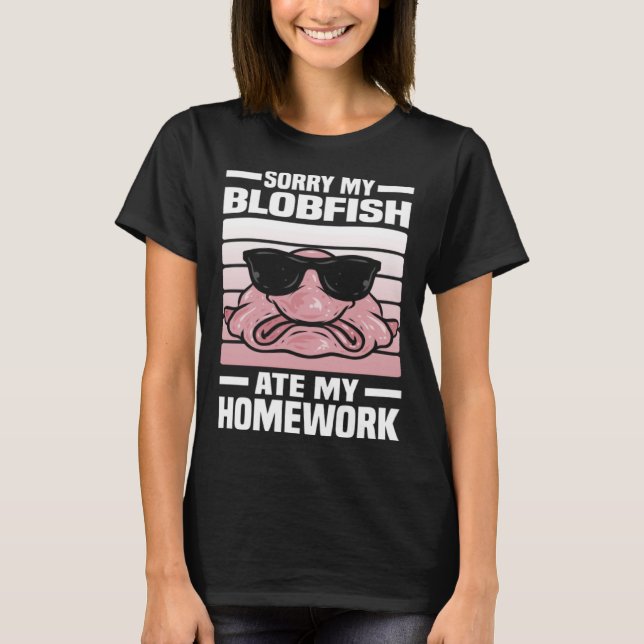 Förlåt min Blobfish Ate min hemläxa Blobfish T Shirt (Framsida)
