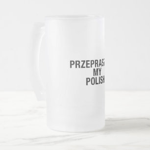 Förlåt mitt polska språk frostat ölglas
