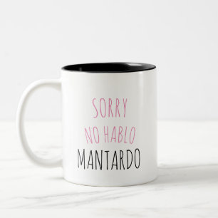 Förlåt NO Hablo Mantardo Funny Coffee Mugg