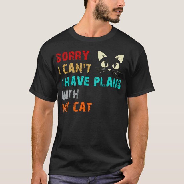 Förlåt om jag har planer med min katt t shirt (Framsida)