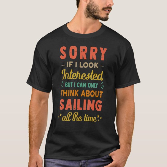Förlåt om jag ser intresserad Tänka om segling 2 T Shirt (Framsida)