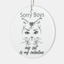 Förlåt pojkar min katt är min valentin julgransprydnad keramik