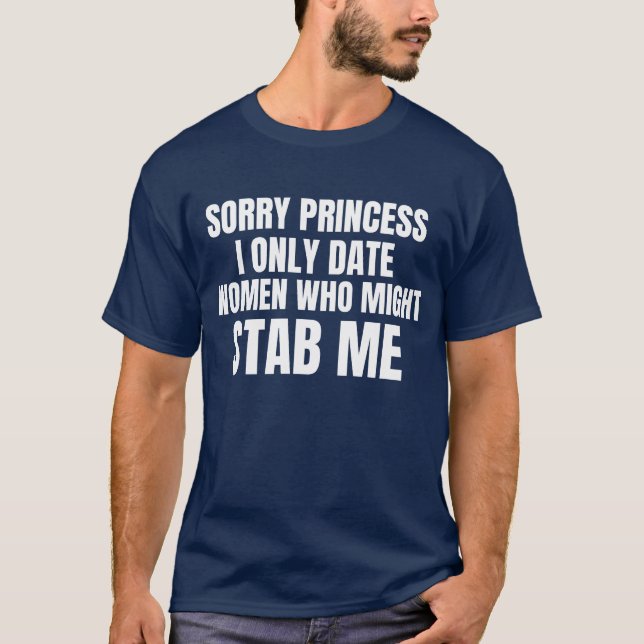 Förlåt prinsessan... bara dejtar kvinnor som kan s t shirt (Framsida)