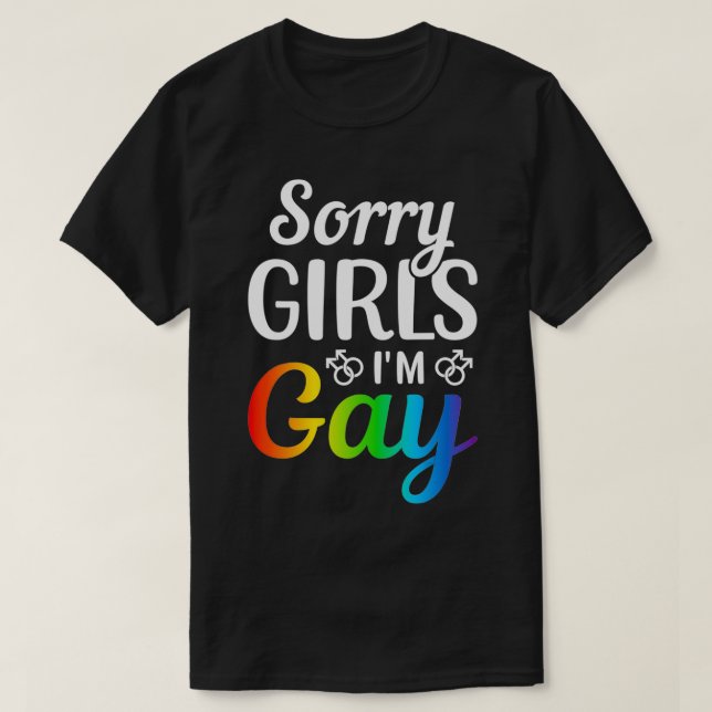 Förlåt tjejer jag är Gay T Shirt (Design framsida)