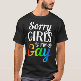 Förlåt tjejer jag är Gay T Shirt