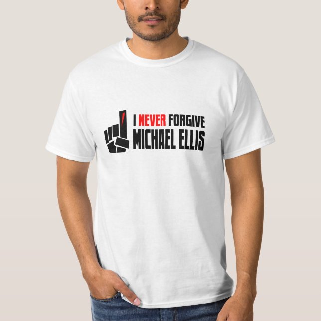Förlåta aldrig Michael Ellis Tee Shirt (Framsida)