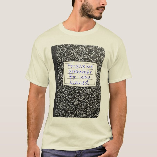 Förlåta mig grammatik… tee shirt (Framsida)