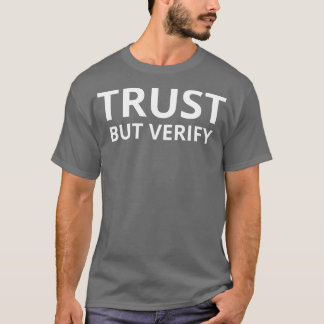 Förlita dig men verifiera band t shirt