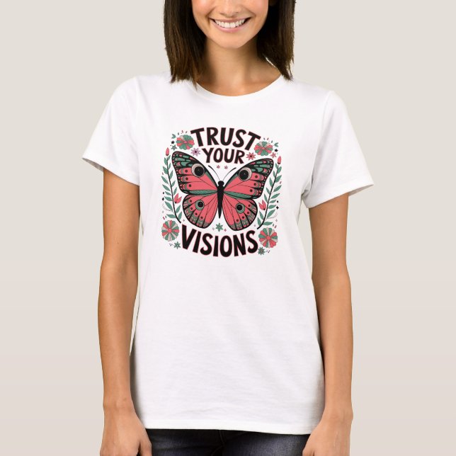 Förlita dig på dina visioner, inspiration t shirt (Framsida)