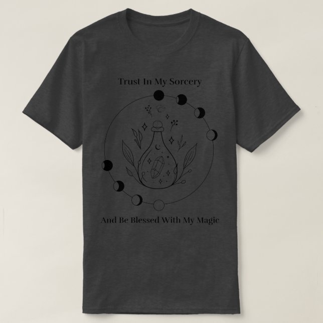 Förlita dig på min Sorcery T Shirt (Design framsida)