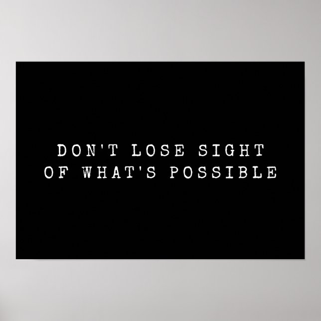 Förlora inte synen på vad som kan vara vit svart poster (Framsidan)