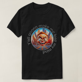 Förlora mitt sinne 50 x 50 005 t shirt