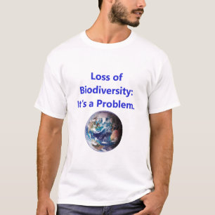 Förlorad biologisk mångfald - dess problem t shirt