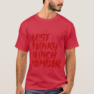 Förlorad Funky Bunch-medlem tjej T Shirt
