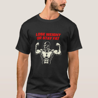 Förlorad vikt eller behåll Tjock Fitness-utvecknin T Shirt