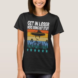 Förlorare vi gör Butt Saker Alien Abductio T Shirt