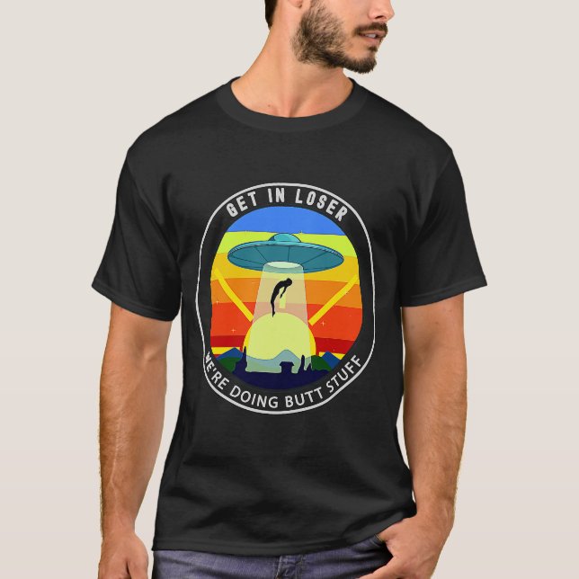 Förlorare vi gör Butt Saker Alien Abductio T Shirt (Framsida)