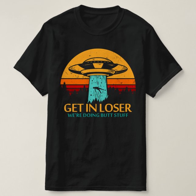 Förlorare vi gör Butt Saker Alien UFO T Shirt (Design framsida)