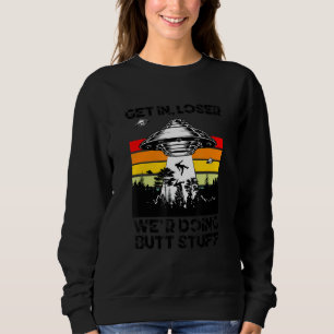 Förlorare vi gör Butt Saker Sarcastic Ufo T Shirt