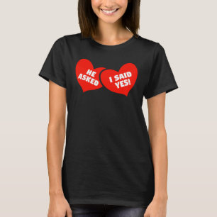 Förlovning Meddelande om att han bad mig säga ja T Shirt