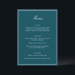 Formal Classic Border Teal Script Elegant Wedding Meny<br><div class="desc">This formal wedding menu card features an elegant script heading, clean serif typography, and a classic border on a deep teal background for a timeless reception look. The structured layout presents each course clearly while adding a refined, cohesive touch to table settings or place settings. Designed to coordinate seamlessly with...</div>
