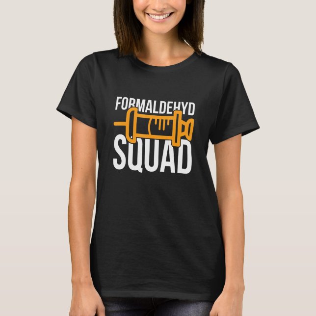 Formaldehyd Squad for a Formaldehyd Embalmer T Shirt (Framsida)
