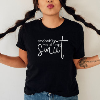 Förmodligen läsa Smut Funny Bok Älskare T Shirt