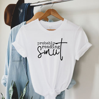Förmodligen läsa Smut Funny Bok Älskare T Shirt