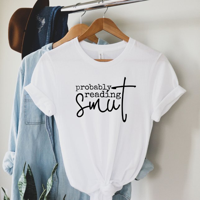 Förmodligen läsa Smut Funny Bok Älskare T Shirt (Skapare uppladdad)