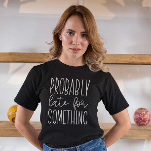 Förmodligen sent för nåt t shirt