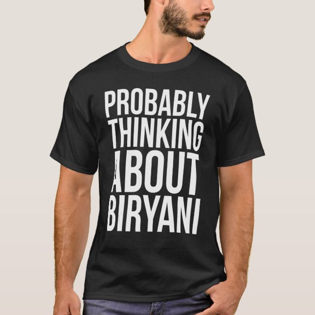 Förmodligen tänka på Biryani Pakistani Food T Shirt (Framsida)