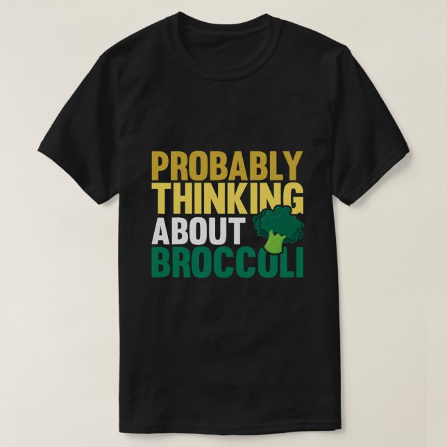 Förmodligen tänka på Broccoli Funny Vegetable L T Shirt (Design framsida)