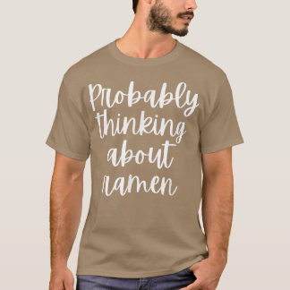 Förmodligen tänka på Ramen1104 T Shirt