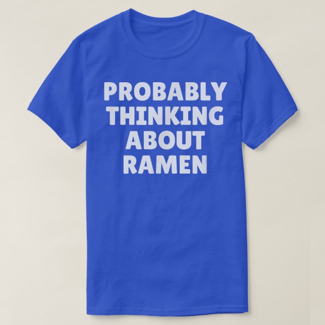 Förmodligen tänka på Ramen 1103 T Shirt (Design framsida)