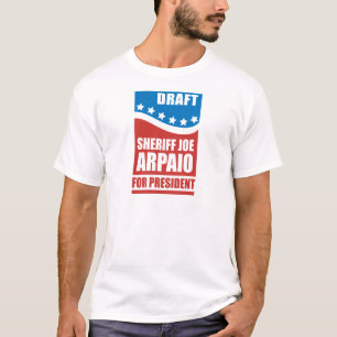 Formulera sheriffen Joe Arpaio för president T-shirt