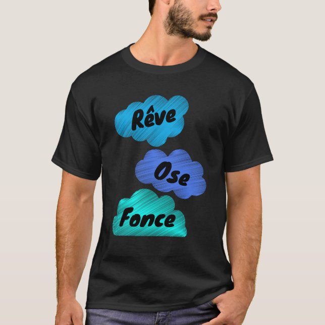 "Formulerar RÊVE, OSE, FONCE-" T-tröjaavec T Shirt (Framsida)