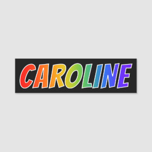 Förnamn "CAROLINE": Rolig regnbågefärgläggning Namnbricka