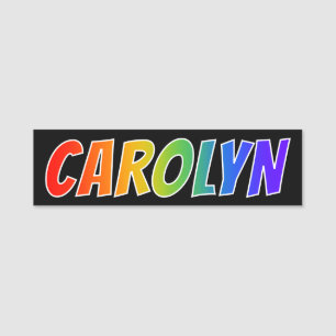 Förnamn "CAROLYN": Rolig regnbågefärgläggning Namnbricka