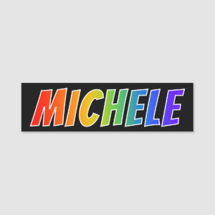 Förnamn "MICHELE": Rolig regnbågefärgläggning Namnbricka