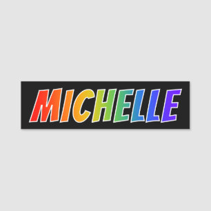 Förnamn "MICHELLE": Rolig regnbågefärgläggning Namnbricka