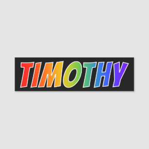 Förnamn "TIMOTHY": Rolig regnbågefärgläggning Namnbricka