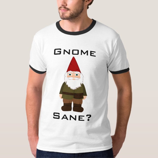 Förnuftig Gnome? T-tröja Tee (Framsida)