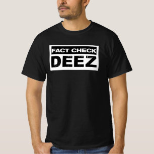 Förnuftig politisk Fact Check Deez Shirt T