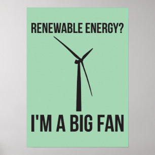 Förnybar energi? Jag är en stor Fläkt Poster